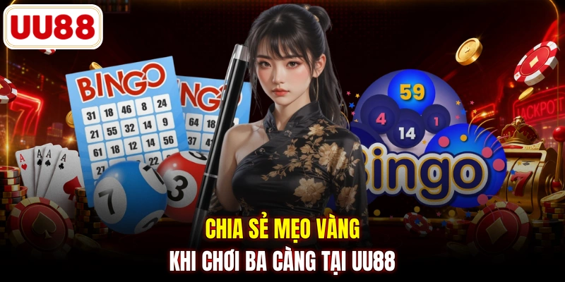 Chia sẻ mẹo vàng khi chơi ba càng tại UU88