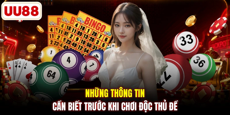 Những thông tin cần biết trước khi chơi độc thủ đề